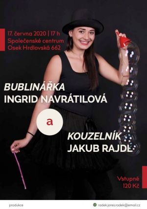BUBLINÁŘKA INGRID NAVRÁTILOVÁ A KOUZELNÍK JAKUB RAJDL    17. 6. 2020