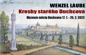 WENZEL LAUBE/KRESBY ZE STARÉHO DUCHCOVA, 17. 1. - 25. 2. 2022