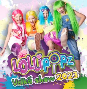 LOLLIPOPZ - VELKÁ SHOW 21. 5. 2023