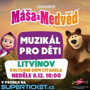 MUZIKÁL MÁŠA A MEDVĚD 8. 12. 2024