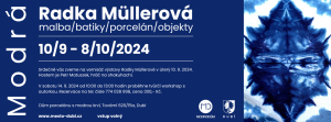 MODRÁ: RADKA MÜLLEROVÁ, 10. 9. – 8. 10. 2024