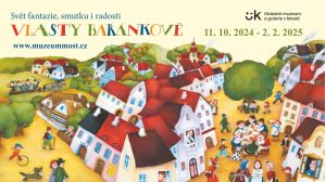 SVĚT FANTAZIE, SMUTKU I RADOST VLASTY BARÁNKOVÉ 11. 10. 2024 - 2. 2. 2025