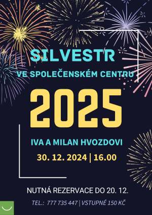 SILVESTR VE SPOLEČENSKÉM CENTRU 30. 12. 2024